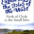 Exploring the Isles of the West – Firth of Clyde to the Small Isles